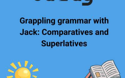 Grappling Grammar: Comparatives and Superlatives. 