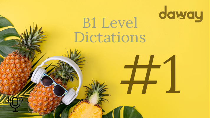 B1 Dictations #1- Podcast